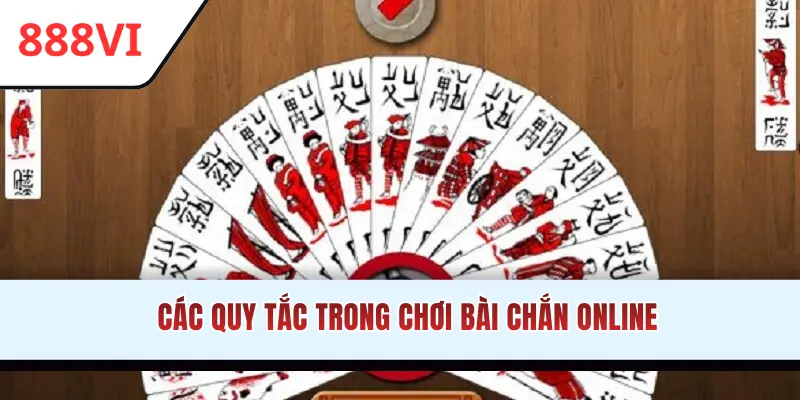 Các quy tắc trong chơi bài Chắn online