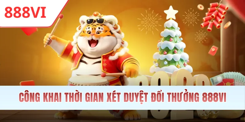 Công khai thời gian xét duyệt đổi thưởng