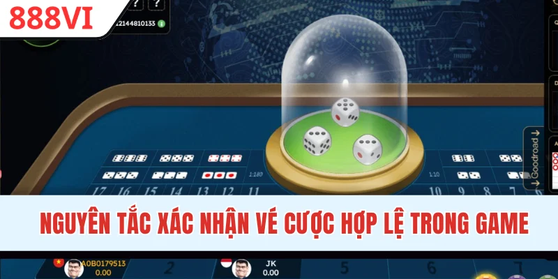 Nguyên tắc xác nhận vé cược hợp lệ trong game
