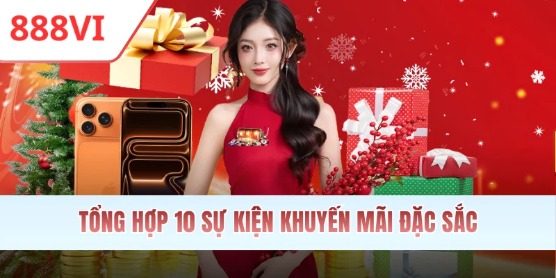 Tổng hợp 10 sự kiện khuyến mãi đặc sắc