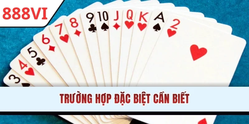 Trường hợp đặc biệt cần biết
